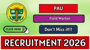 PAU Field Worker Recruitment 2026 - Apply Offline PAU Field Worker Recruitment 2026 - Apply Offline