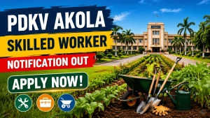 PDKV Akola Skilled Worker Recruitment 2026 - Walkin PDKV Akola Skilled Worker Recruitment 2026 - Walkin