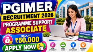 PGIMER Programme Support Associate Recruitment 2026 - Apply Online