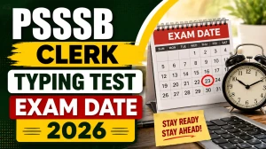 PSSSB Clerk Typing Test Date 2026 Out - Check Exam Schedule PDF