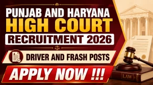 Punjab and Haryana High Court Recruitment 2026 - Apply Online for 56 Driver and Frash Posts Punjab and Haryana High Court Recruitment 2026 - Apply Online for 56 Driver and Frash Posts