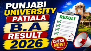 Punjabi University Patiala B.A Result 2026 Out - Check 6th Sem Result @ punjabiuniversity.ac.in Punjabi University Patiala B.A Result 2026 Out - Check 6th Sem Result @ punjabiuniversity.ac.in