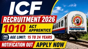 ICF Act Apprentice Recruitment 2026 Notification Out - Apply Online for 1010 Fitter, Electrician and More Posts ICF Act Apprentice Recruitment 2026 Notification Out - Apply Online for 1010 Fitter, Electrician and More Posts
