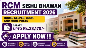 RCM Sishu Bhawan Recruitment 2026 - Apply Online for 16 House Keeper, Cook and More Posts RCM Sishu Bhawan Recruitment 2026 - Apply Online for 16 House Keeper, Cook and More Posts