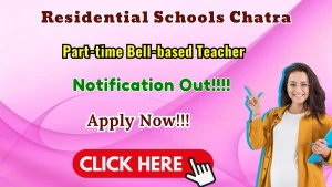 Residential Schools Chatra Period-Based Teachers Recruitment 2026 - Apply Offline for 26 Posts Residential Schools Chatra Period-Based Teachers Recruitment 2026 - Apply Offline for 26 Posts