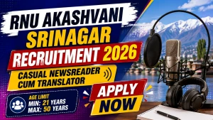 RNU Akashvani Srinagar Recruitment 2026 - Apply Offline for Casual Newsreader cum Translator Posts