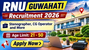 RNU Guwahati Recruitment 2026 - Apply Offline for Stenographer, CG Operator and More Posts