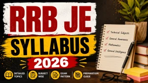 RRB JE Syllabus and Exam Pattern 2026 - CBT 1, CBT 2 Subject-wise Topics