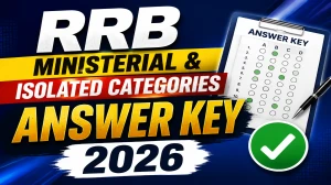 RRB Ministerial & Isolated Categories Answer Key 2026 Released - Download CEN 08/2025 Response Sheet, Raise Objections