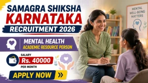 Samagra Shiksha Karnataka Mental Health Academic Resource Person Recruitment 2026 - Apply Online
