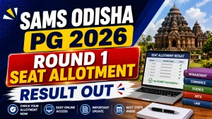 SAMS Odisha PG 2026 Round 1 Seat Allotment Result Out - Check Result at pg.samsodisha.gov.in SAMS Odisha PG 2026 Round 1 Seat Allotment Result Out - Check Result at pg.samsodisha.gov.in
