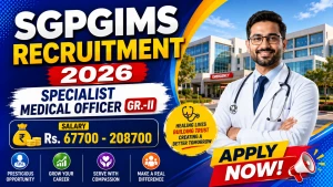 SGPGIMS Specialist Medical Officer Gr II Recruitment 2026 - Apply Offline SGPGIMS Specialist Medical Officer Gr II Recruitment 2026 - Apply Offline