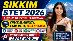 Sikkim STET 2026 for In-Service Teachers Notification Out - Check eligibility, exam dates, fee& syllabus Sikkim STET 2026 for In-Service Teachers Notification Out - Check eligibility, exam dates, fee& syllabus