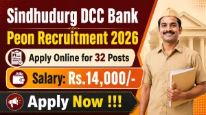 Sindhudurg DCC Bank Peon Recruitment 2026 - Apply Online for 32 Posts Sindhudurg DCC Bank Peon Recruitment 2026 - Apply Online for 32 Posts