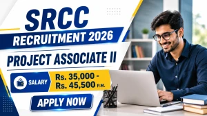 SRCC Project Associate II Recruitment 2026 - Apply Online SRCC Project Associate II Recruitment 2026 - Apply Online
