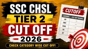 SSC CHSL Tier 2 Cut Off 2026 - Category-Wise and Department-Wise Final Marks SSC CHSL Tier 2 Cut Off 2026 - Category-Wise and Department-Wise Final Marks