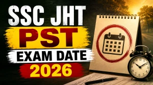 SSC JHT PST 2026 Date Out - Check CRPF Sub-Inspector Hindi Translator PST Schedule & Admit Card SSC JHT PST 2026 Date Out - Check CRPF Sub-Inspector Hindi Translator PST Schedule & Admit Card