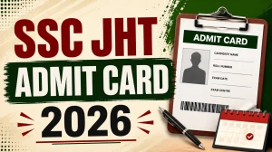 SSC JHT PST Admit Card 2026 Out - Download Hall Ticket at ssc.gov.in SSC JHT PST Admit Card 2026 Out - Download Hall Ticket at ssc.gov.in