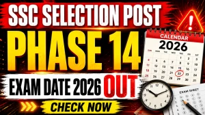 SSC Selection Post Phase 14 Exam Date 2026 Out - CBE Schedule Released