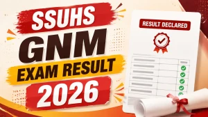 SSUHS GNM Entrance Result 2026 Out - Check Minimum Qualifying Percentile & Scorecard Link