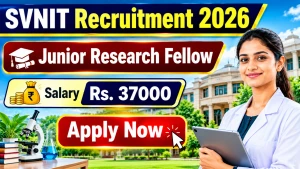 SVNIT Junior Research Fellow Recruitment 2026 - Apply Online