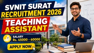 SVNIT Surat Teaching Assistant Recruitment 2026 - Walkin SVNIT Surat Teaching Assistant Recruitment 2026 - Walkin