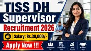 TISS DH Supervisor Recruitment 2026 - Apply Online TISS DH Supervisor Recruitment 2026 - Apply Online