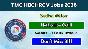TMC HBCHRCV Medical Officer Recruitment 2026 - Walkin TMC HBCHRCV Medical Officer Recruitment 2026 - Walkin