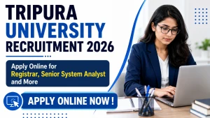 Tripura University Non Teaching Recruitment 2026 - Apply Online for Registrar, Senior System Analyst and More Tripura University Non Teaching Recruitment 2026 - Apply Online for Registrar, Senior System Analyst and More