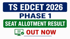 TS EDCET 2026 Phase 1 Seat Allotment Result Out - Check Allotted College at edcetadm.tgche.ac.in TS EDCET 2026 Phase 1 Seat Allotment Result Out - Check Allotted College at edcetadm.tgche.ac.in