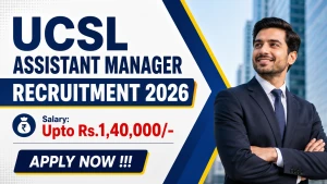 UCSL Assistant Manager Recruitment 2026 - Apply Online