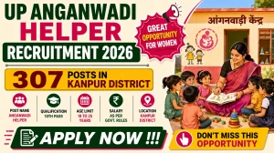 UP Anganwadi Helper Recruitment 2026 - Apply Online for 307 Posts