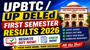 UP DElEd Result 2026 Out - Check 2018, 2021, 2023 & 2024 Batch 1st to 3rd Semester Result at btcresult.in UP DElEd Result 2026 Out - Check 2018, 2021, 2023 & 2024 Batch 1st to 3rd Semester Result at btcresult.in
