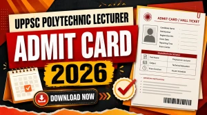 UPPSC Polytechnic Lecturer Admit Card 2026 Out - Download Hall Ticket at uppsc.up.nic.in UPPSC Polytechnic Lecturer Admit Card 2026 Out - Download Hall Ticket at uppsc.up.nic.in