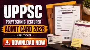 UPPSC Polytechnic Lecturer Admit Card 2026 (Out) - Download Link at uppsc.up.nic.in UPPSC Polytechnic Lecturer Admit Card 2026 (Out) - Download Link at uppsc.up.nic.in