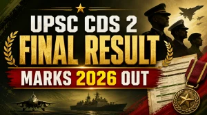 UPSC CDS 2 Final Result Marks 2026 - Download Merit List PDF, Check Marks & Toppers UPSC CDS 2 Final Result Marks 2026 - Download Merit List PDF, Check Marks & Toppers