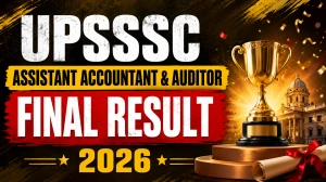UPSSSC Assistant Accountant and Auditor Final Result 2026 Out - Check Selection List & Cut Off
