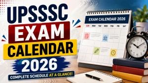 UPSSSC Exam Calendar 2026 - Check Full Exam dates & Interview Schedule UPSSSC Exam Calendar 2026 - Check Full Exam dates & Interview Schedule