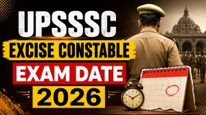 UPSSSC Excise Constable Exam Date 2026 - Check Mains Exam Schedule PDF UPSSSC Excise Constable Exam Date 2026 - Check Mains Exam Schedule PDF