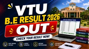 VTU B.E Result 2026 Out - Check Updated Results for All Regions at results.vtu.ac.in VTU B.E Result 2026 Out - Check Updated Results for All Regions at results.vtu.ac.in