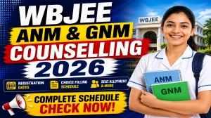 WBJEE ANM & GNM Counselling 2026 Out - Check Notification & Schedule at wbjeeb.nic.in