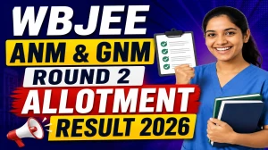 WBJEE ANM & GNM Round 2 Allotment Result 2026 - Check Seat Allotment at wbjeeb.nic.in