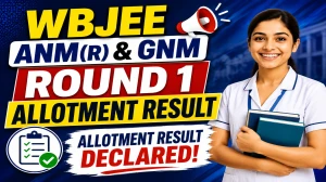 WBJEE ANM GNM Round 1 Allotment Result 2026 Out - Check Result at wbjeeb.nic.in WBJEE ANM GNM Round 1 Allotment Result 2026 Out - Check Result at wbjeeb.nic.in