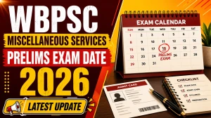WBPSC Miscellaneous Services 13/2024 Prelims Exam Date 2026 - Check Schedule, Shift Timing