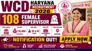 WCD Haryana Female Supervisor Recruitment 2026 - Apply Offline for 108 Posts WCD Haryana Female Supervisor Recruitment 2026 - Apply Offline for 108 Posts