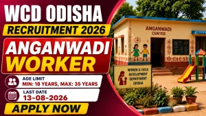 WCD Odisha Anganwadi Worker Recruitment 2026 - Apply Online WCD Odisha Anganwadi Worker Recruitment 2026 - Apply Online
