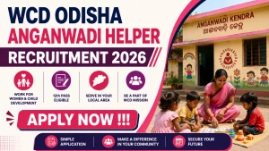 WCD Odisha Anganwadi Helper Recruitment 2026 - Apply Online WCD Odisha Anganwadi Helper Recruitment 2026 - Apply Online