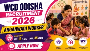 WCD Odisha Anganwadi Worker Recruitment 2026 - Apply Online WCD Odisha Anganwadi Worker Recruitment 2026 - Apply Online