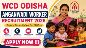 WCD Odisha Anganwadi Worker Recruitment 2026 - Apply Online