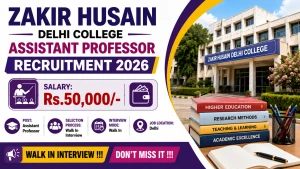 Zakir Husain Delhi College Assistant Professor Recruitment 2026 - Walkin